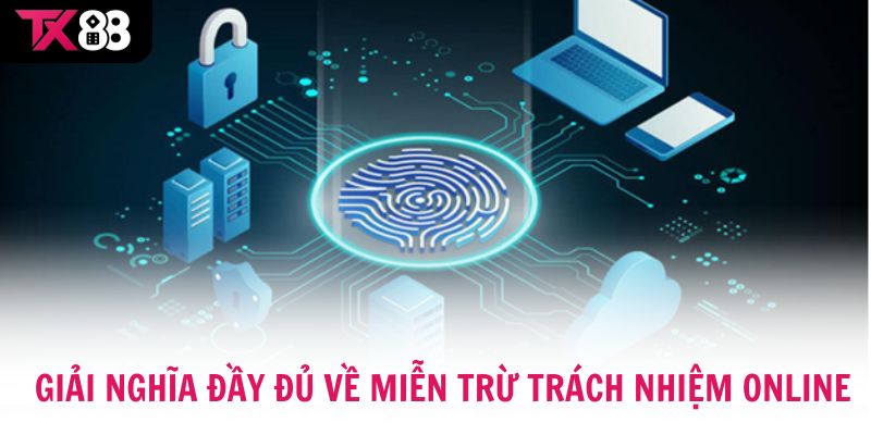 Giải nghĩa đầy đủ về miễn trừ trách nhiệm online