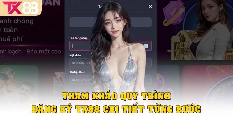 Tham khảo quy trình đăng ký TX88 chi tiết từng bước